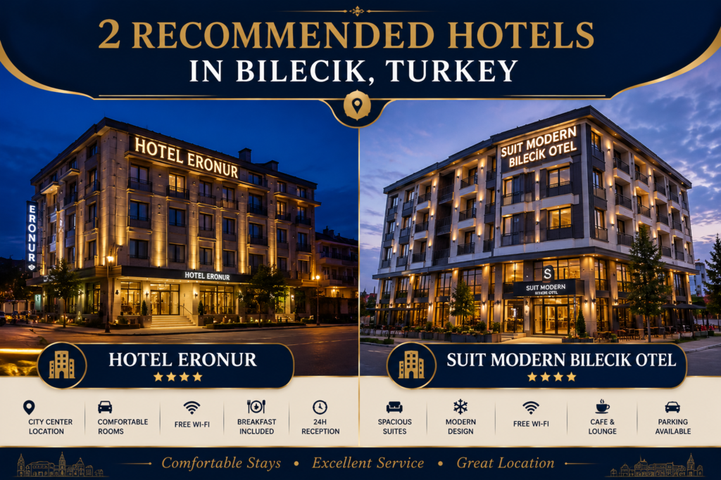 Best Hotels in Bilecik Turkey – Modern Hotels and Comfortable Stays